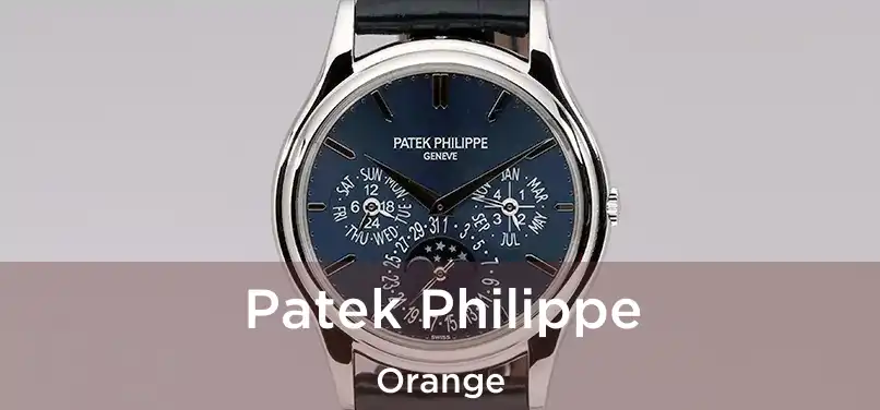 Patek Philippe Orange