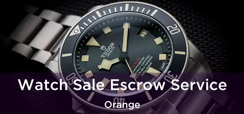 Watch Sale Escrow Service Orange